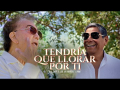 Letra Tendría Que Llorar Por Ti (ft. José Luis Rodríguez (el puma) )