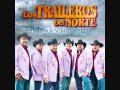 Dejala (ft. Los Traileros Del Norte)