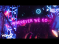 Letra Wherever We Go We Go Together (ft. Electric Bloom)