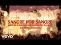 Letra Sangre por Sangre (ft. Los Plebes del Rancho de Ariel Camacho)