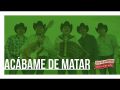 Acábame De Matar