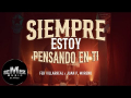 Siempre Estoy Pensando En Ti (ft. Juan P. Moreno)
