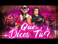 Que Dices Tu (ft. Lmt)
