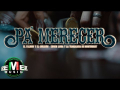 Pa Merecer (ft. El Palomo y El Gorrión)