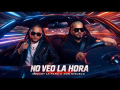 Letra No Veo La Hora (ft. Don Miguelo)