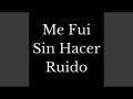 Letra Me Fui Sin Hacer Ruido