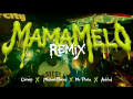 Mamamelo Remix (ft. Michael Flores, Ankhal, Mr Plata)