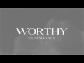 Worthy Of It All
