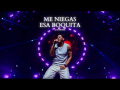 Me Niegas / Esa Boquita