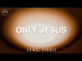 Only Jesus