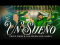 Un Sueño (ft. Los Angeles de Charly)