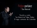 Felipe Pelez - Tan natural