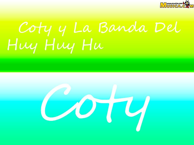 Fondo de pantalla de Coty y La Banda Del Huy Huy Hu
