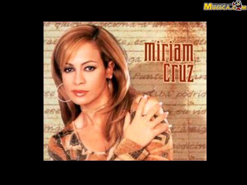 Fondo de pantalla de Miriam Cruz