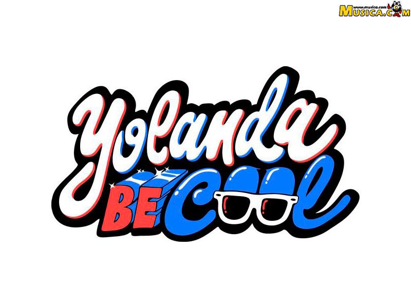 Fondo de pantalla de Yolanda Be Cool