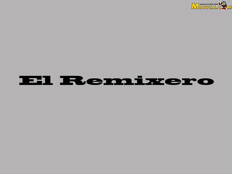Fondo de pantalla de El Remixero