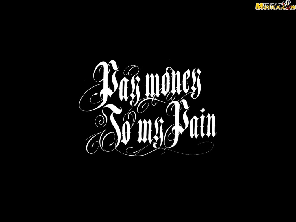 Fondo de pantalla de Pay Money To My Pain