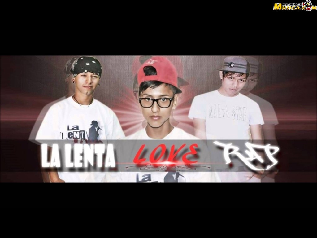 Fondo de pantalla de La Lenta Love Rap
